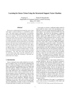 Learning for Stereo Vision Using the Structured Support Vector Machine Yunpeng Li Daniel P. Huttenlocher Department of Computer Science, Cornell University Ithaca, NY 14853 {yuli,dph}@cs.cornell.edu