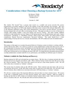 Considerations when Choosing a Backup System for AFS® By Kristen J. Webb President and CTO Teradactyl LLC. October 21, 2005 The Andrew File System® has a proven track record as a scalable and secure network file system