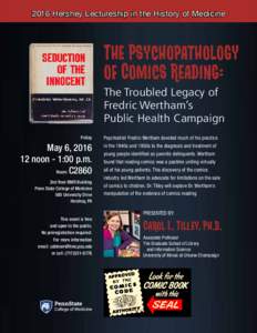 2016 Hershey Lectureship in the History of Medicine  The Psychopathology of Comics Reading: The Troubled Legacy of Fredric Wertham’s