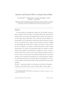Intrinsic and Extrinsic Effects on Image Memorability Zoya Bylinskiia,b,1 , Phillip Isolab,c , Constance Bainbridgeb , Antonio Torralbaa,b , Aude Olivab a Department  of Electrical Engineering and Computer Science, MIT, 