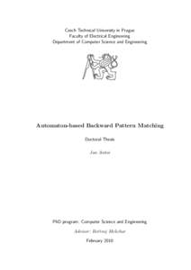 Czech Technical University in Prague Faculty of Electrical Engineering Department of Computer Science and Engineering Automaton-based Backward Pattern Matching Doctoral Thesis