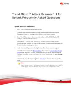 Trend Micro™ Attack Scanner 1.1 for Splunk Frequently Asked Questions Splunk and Squid Information 1.  Does Attack Scanner work with Splunk Free?