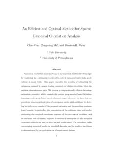 An Efficient and Optimal Method for Sparse Canonical Correlation Analysis Chao Gao1 , Zongming Ma2 , and Harrison H. Zhou1 1 2