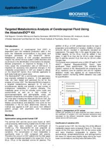 Application Note[removed]Targeted Metabolomics Analysis of Cerebrospinal Fluid Using the AbsoluteIDQ™ Kit Ralf Bogumil, Cornelia Röhring and Sascha Dammeier, BIOCRATES Life Sciences AG, Innsbruck, Austria Christian Na