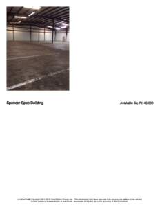 Spencer Spec Building  Available Sq. Ft: 40,000 LocationOne® CopyrightGreatPlains Energy Inc. This information has been secured from sources we believe to be reliable, but we make no representation or warrant