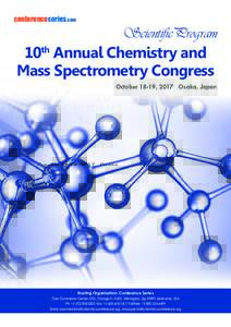 conferenceseries.com  ScientificProgram 10th Annual Chemistry and Mass Spectrometry Congress