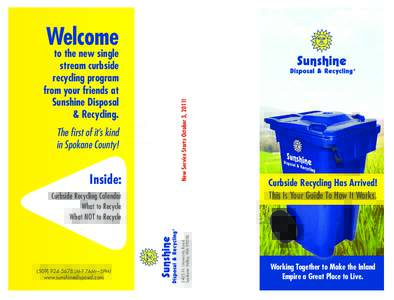 to the new single stream curbside recycling program from your friends at Sunshine Disposal & Recycling.