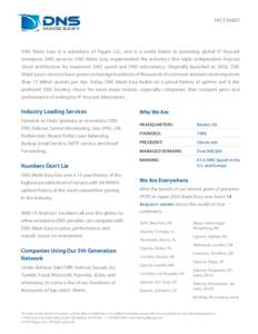 FACT SHEET  DNS Made Easy is a subsidiary of Tiggee LLC, and is a world leader in providing global IP Anycast enterprise DNS services. DNS Made Easy implemented the industry’s first triple independent Anycast cloud arc