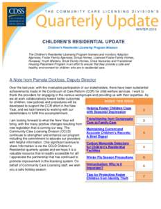 WINTERCHILDREN’S RESIDENTIAL UPDATE Children’s Residential Licensing Program Mission: The Children’s Residential Licensing Program licenses and monitors Adoption Agencies, Foster Family Agencies, Group Homes