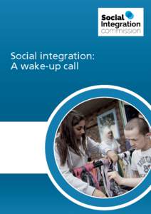 Social integration: A wake-up call Contents 3 Welcome from the Chair 4 Executive Summary