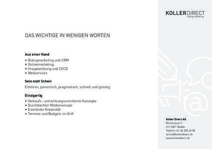 DAS WICHTIGE IN WENIGEN WORTEN  Aus einer Hand •	Dialogmarketing und CRM •	Onlinemarketing •	Imagewerbung und CI/CD