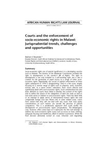 AFRICAN HUMAN RIGHTS LAW JOURNALAHRLJCourts and the enforcement of socio-economic rights in Malawi: Jurisprudential trends, challenges