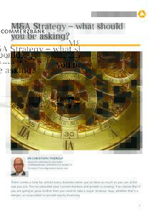 M&A Strategy – what should you be asking? DR CHRISTOPH THIEROLF HEAD OF CORPORATE ADVISORY, COMMERZBANK CORPORATE & MARKETS