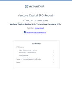 Venture Capital IPO Report 2nd Half, 2011 – United States Venture Capital-Backed U.S. Technology Company IPOs Publisher: VentureDeal facebook.com/VentureDeal