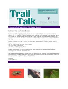 Welcome to Trail Talk with the VHC Equine Service! Summer: Pest and Rodeo Season! Summer is in full swing and pests of all kinds are out in full force. Pests are a main transmitter for disease and it is important to redu