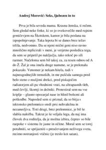 Andrej Morović: Seks, ljubezen in to Prva je bila seveda mama. Krasna ženska, ti rečem.  Sem gledal neke fotke, ki so jo ovekovečile med rujnim  grmičevjem na Škotskem, kamor je bila p