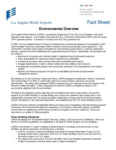 Environmental Overview Los Angeles World Airports (LAWA), a proprietary department of the City of Los Angeles, owns and operates three airports: Los Angeles International (LAX), LA/Ontario International (ONT) and Van Nuy