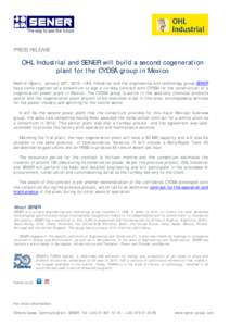PRESS RELEASE  OHL Industrial and SENER will build a second cogeneration plant for the CYDSA group in Mexico Madrid (Spain), January 28th, 2015 – OHL Industrial and the engineering and technology group SENER have come 