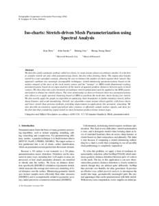 Eurographics Symposium on Geometry ProcessingR. Scopigno, D. Zorin, (Editors) Iso-charts: Stretch-driven Mesh Parameterization using Spectral Analysis Kun Zhou 1