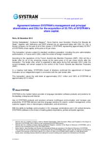  www.systransoft.com  Agreement between SYSTRAN’s management and principal shareholders and CSLI for the acquisition of 35.79% of SYSTRAN’s share capital. Paris, 20 December 2013