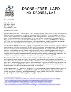 DRONE-FREE LAPD NO DRONES,LA! November 9, 2015 Mayor Eric Garcetti City of Los Angeles 200 N. Spring Street