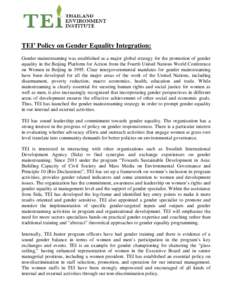 TEI’ Policy on Gender Equality Integration: Gender mainstreaming was established as a major global strategy for the promotion of gender equality in the Beijing Platform for Action from the Fourth United Nations World C