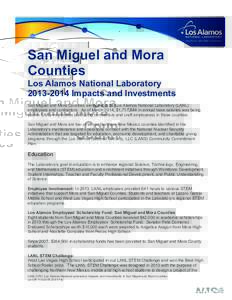 San Miguel and Mora Counties Los Alamos National LaboratoryImpacts and Investments San Miguel and Mora Counties are home to 36 Los Alamos National Laboratory (LANL) employees and contractors. As of March 2014,