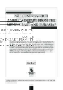 WILL ENERGY-RICH AMERICA DEPART FROM THE MIDDLE EAST AND EURASIA? The American shale oil and gas boom has crowned the U.S. as an emerging energy superpower. This development is beginning to influence U.S. strategic postu