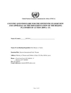 United Nations Economic Commission for Africa (UNECA)  COUNTRY QUESTIONNAIRE FOR THE FIFTEENTH-YEAR REVIEW AND APPRAISAL OF THE IMPLEMENTATION OF THE BEIJING PLATFORM OF ACTION (BPFA+ 15)