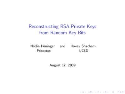 Reconstructing RSA Private Keys from Random Key Bits Nadia Heninger and
