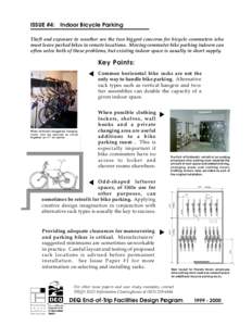 ISSUE #4: Indoor Bicycle Parking Theft and exposure to weather are the two biggest concerns for bicycle commuters who must leave parked bikes in remote locations. Moving commuter bike parking indoors can often solve both
