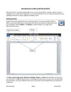Introduction to Microsoft Word 2010 Microsoft Word is a word processing program you can use to write letters, resumes, reports, and more. Anything you can create with a typewriter, you can create with Word. You can make 