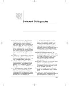 Selected Bibliography  American Library Association. Anglo-American Cataloguing Rules. 2nd ed., 2002 revision. Chicago: American Library Association, 2002. Note: AACR is due to be rewritten and