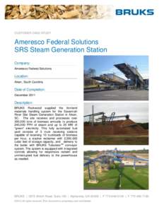 CUSTOMER CASE STUDY  Ameresco Federal Solutions SRS Steam Generation Station Company: Ameresco Federal Solutions
