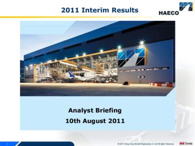 2011 Interim Results  Analyst Briefing 10th August 2011