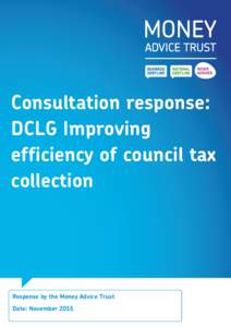 Consultation response: DCLG Improving efficiency of council tax collection  Response by the Money Advice Trust