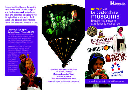 Leicestershire County Council’s museums offer a wide range of curriculum-related workshops that are designed to capture the imagination of students of all ages and abilities and increase