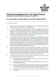 Financial Assistance for Live Organ Donors Submission to the Health Select Committee, 5 October 2015 Dr. Eric Crampton, Head of Research, The New Zealand Initiative  1. Introduction