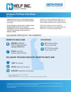 Delaware PrePass Fact Sheet May 2016 Delaware has been part of the PrePass system since 2009 and currently has PrePass deployed at one site.