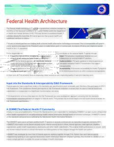 Federal Health Architecture  The Federal Health Architecture (FHA) is an e-government initiative managed by the Office of the National Coordinator for Health IT (ONC) within the Department of Health and Human Services (H