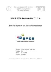 TECHNISCHE UNIVERSITÄT MÜNCHEN FAKULTÄT FÜR INFORMATIK Software & Systems Engineering Prof. Dr. Dr. h.c. Manfred Broy  SPES 2020 Deliverable D1.2.A