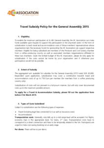 Travel Subsidy Policy for the General AssemblyEligibility To enable the maximum participation at its 4th General Assembly the 4C Association can make funds available upon request to support the participation in