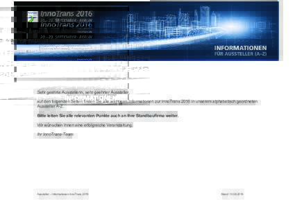 InnoTrans 2016 Internationale Fachmesse für Verkehrstechnik Innovative Komponenten – Fahrzeuge – Systeme Berlin, 23. – 26. September 2014 =