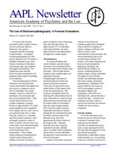 AAPL Newsletter American Academy of Psychiatry and the Law from the issue of April 2002 • Vol. 27, No. 2 The Use of Electroencephalography in Forensic Evaluations William H. Campbell MD MBA