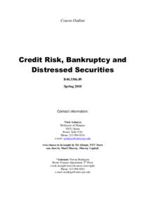 Course Outline  Credit Risk, Bankruptcy and Distressed Securities B40[removed]Spring 2010