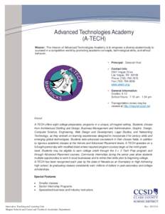 Advanced Technologies Academy (A-TECH) Mission: The mission of Advanced Technologies Academy is to empower a diverse student body to succeed in a competitive world by promoting academic concepts, technological skills, an