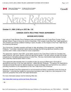 CANADA-COSTA RICA FREE TRADE AGREEMENT ENTERS INTO FORCE  Page 1 of 3 October 31, :00 p.m. EST) No. 133 CANADA-COSTA RICA FREE TRADE AGREEMENT
