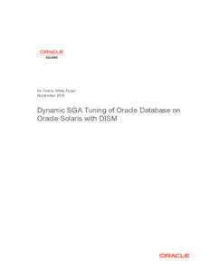 An Oracle White Paper September 2010 Dynamic SGA Tuning of Oracle Database on Oracle Solaris with DISM