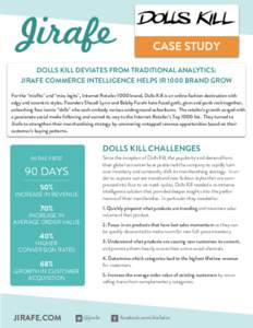    CASE STUDY DOLLS KILL DEVIATES FROM TRADITIONAL ANALYTICS: JIRAFE COMMERCE INTELLIGENCE HELPS IR 1000 BRAND GROW For the “misfits” and “miss legits
