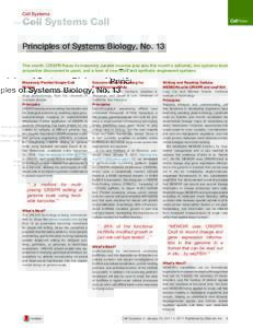 Cell Systems  Cell Systems Call Principles of Systems Biology, No. 13 This month: CRISPR flexes its massively parallel muscles (see also this month’s editorial), two systems-level properties discovered in yeast, and a 
